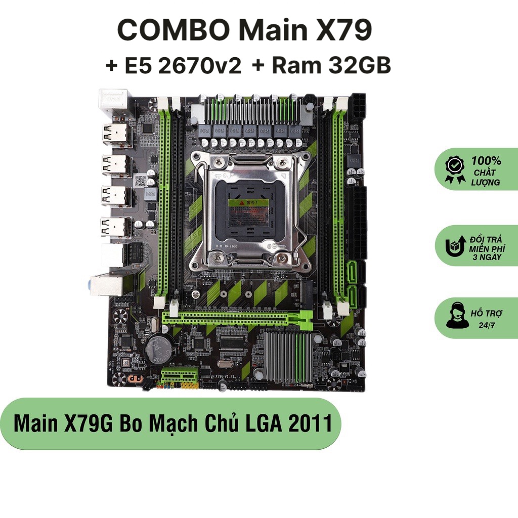 COMBO Main x79G + Xeon E5 2670v2 + Ram 32GB(16x2) - Bảo Hành 12 Tháng